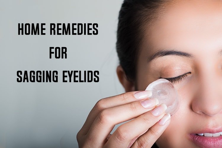 Home Remedies For Sagging Eyelids