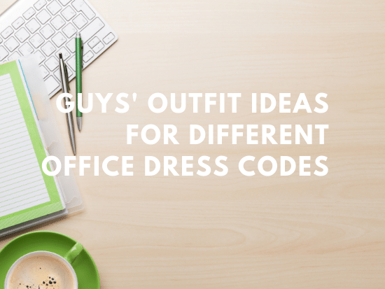 Guys’ Office Style for Every Dress Code