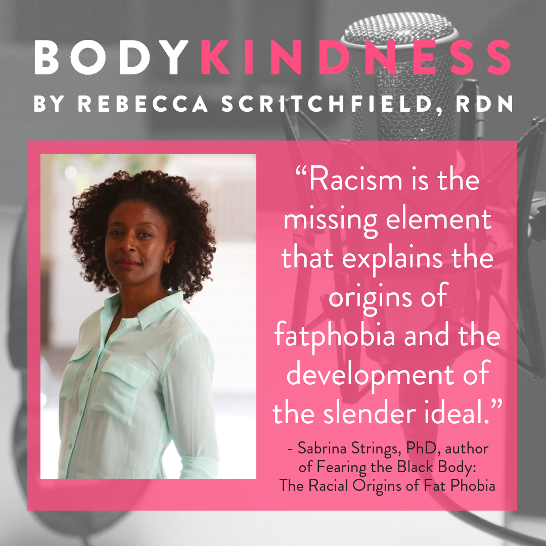 Podcast 119: Fearing the Black Body Part One with Sabrina Strings PhD - Why Health is about Access, Not Weight - Body Kindness®